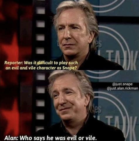 16 Alan Rickman Interview Quotes That Show Why He S So Beloved Snape