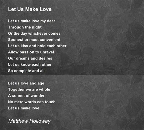 let us make love poem by matthew holloway poem hunter