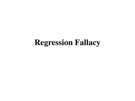 regression fallacy powerpoint    id