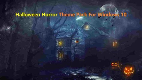 Halloween Horror Theme For Windows 10 Free Download 2020