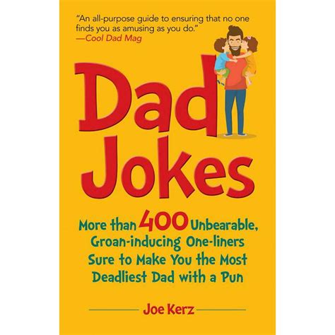 dad jokes more than 400 unbearable groan inducing one liners sure to