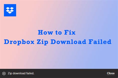 solve dropbox zip  failed  cases minitool partition wizard