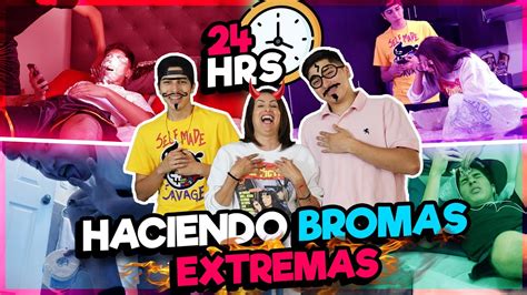 24 Horas De Bromas 3xtremas 🤡 Todo Se Salió De Control Youtube