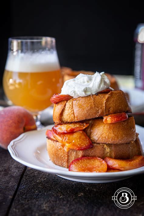 brioche french toast  beer caramelized peaches brioche french toast