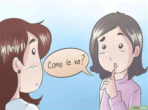 3 modi per dire come stai in spagnolo wikihow