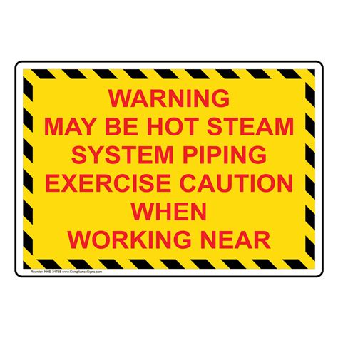 warning   hot steam system piping exercise sign nhe