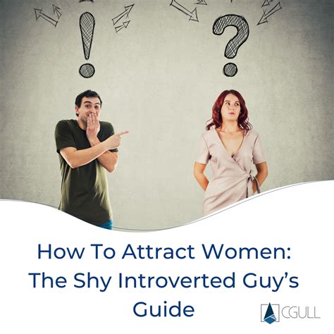 How To Attract Women The Shy Introverted Guy’s Guide Cgull