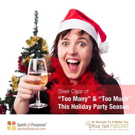 Podcast Steer Clear Of Too Many And Too Much This Holiday Party Season
