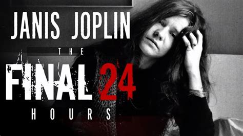 Janis Joplin S Last Day Investigated On Axs Tv S Final 24