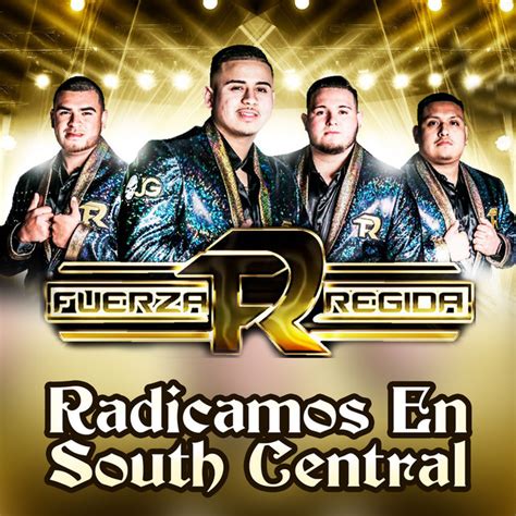 Radicamos En South Central Single By Fuerza Regida Spotify