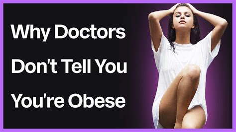 why doctors don t tell you you re obese youtube