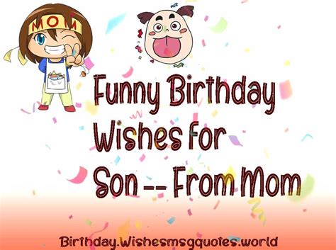 Funny Birthday Wishes For Son From Mom