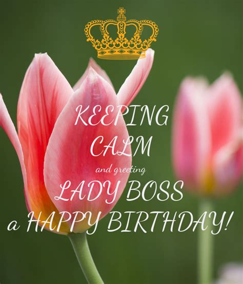 keeping calm  greeting lady boss  happy birthday poster ivy  calm  matic