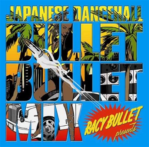 Amazon Racy Bullet Presents Japanese Dancehall Bullet Bullet Mix