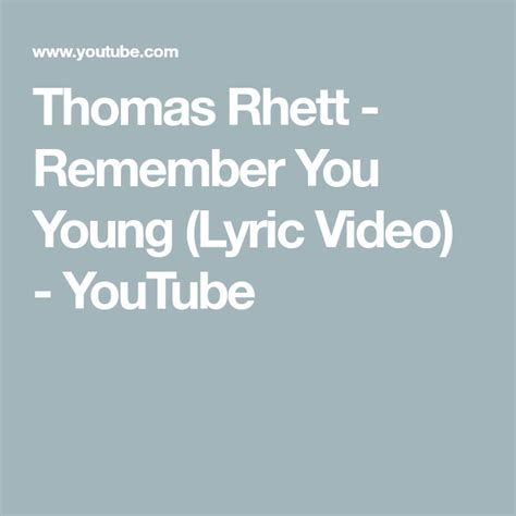 thomas rhett remember  young lyric video youtube young lyric thomas rhett lyrics