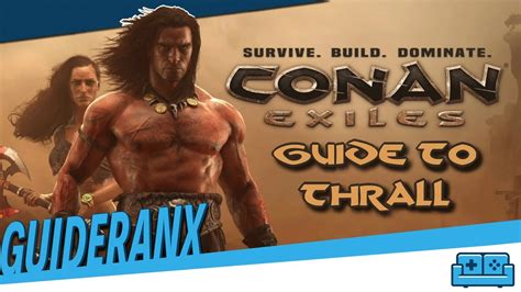 Conan Exiles How To Get Thrall And What To Do With