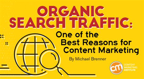 organic search traffic     reasons  content marketing
