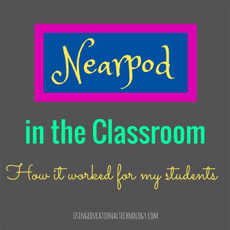 nearpod   classroom teaching  technology