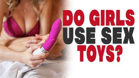 do girls use sex toys youtube