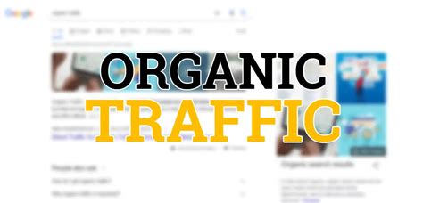What Is Organic Traffic What Does Organic Search Mean