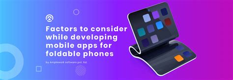 key considerations  developing apps  foldable phones