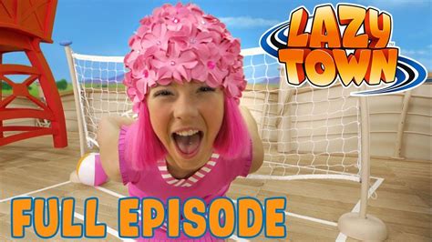 Lazy Town The First Day Of Summer Full Episode Youtube