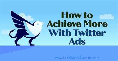 achieve   twitter ads social media examiner