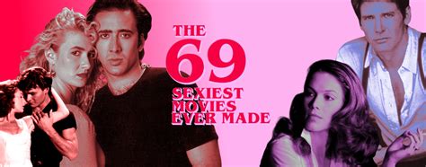 The 69 Sexiest Movies Ever Made