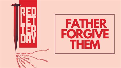 father forgive  red letter series part  youtube