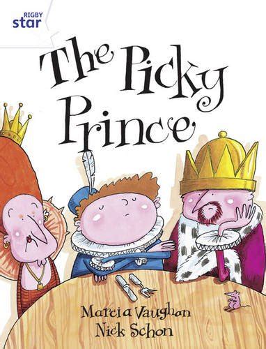 The Picky Prince Rigby Star By Marcia Vaughan Goodreads
