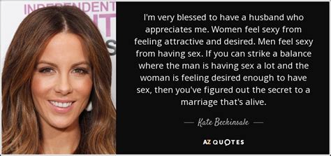 Kate Beckinsale Quote I M Very Blessed To Have A Husband Who