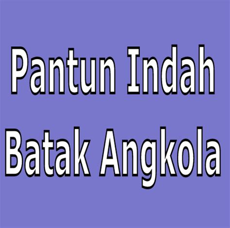 Pantun Batak Angkola Bagian 1