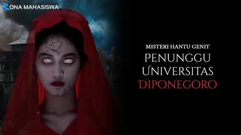 Misteri Hantu Genit Penunggu Universitas Diponegoro