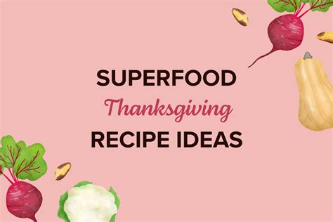 5 superfood thanksgiving recipes sunfood