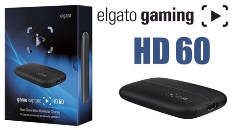 elgato hd60 unboxing review youtube