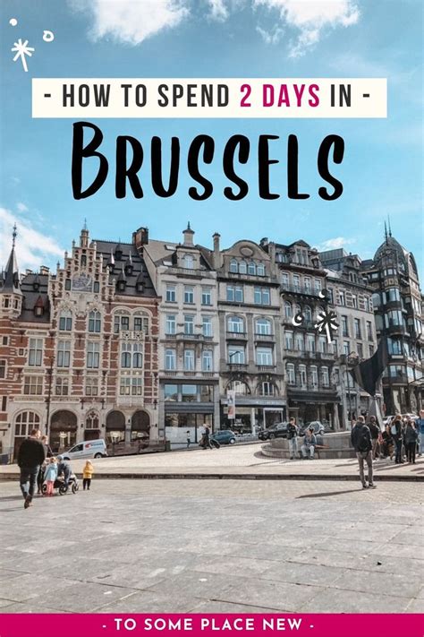 2 days in brussels itinerary how to spend a weekend in brussels