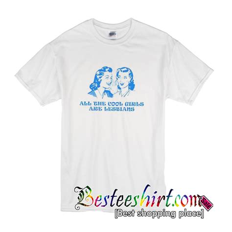 all the cool girls are lesbians t shirt bsm