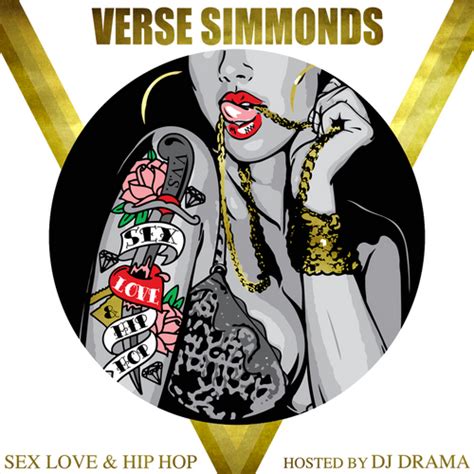 verse simmonds sex love and hip hop hosted by dj drama mixtape stream and download