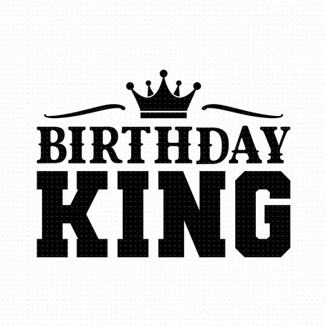 birthday king svg png eps  files king birthday svg king etsy
