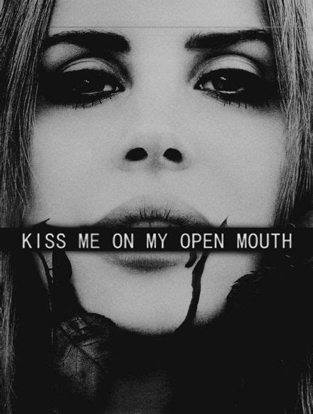 Kiss Me On My Open Mouth