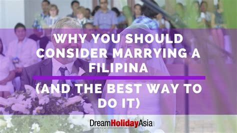 why you should consider to marry a filipina and the best way to do it