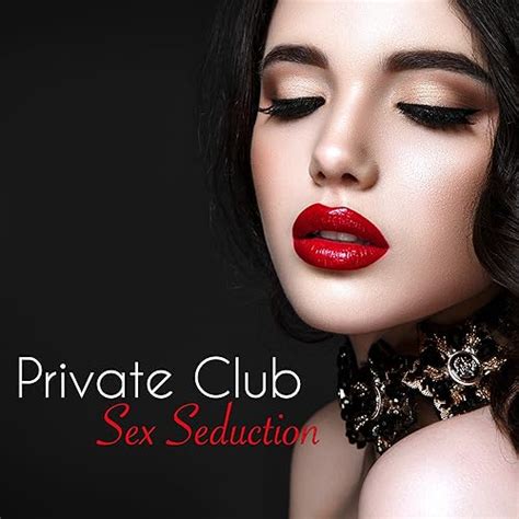 Private Club Sex Seduction – Sensual Kama Sutra Lounge Seduction For