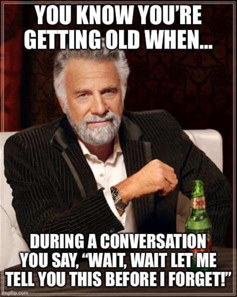 you know you re getting old when… imgflip