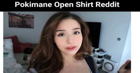 Leaked Link Pokimane Open Shirt Video Twitter And Pokimane Wardrobe