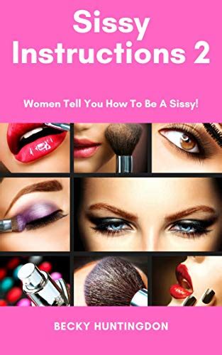 Sissy Instructions 2 Women Tell You How To Be A Sissy Kindle
