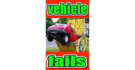 memes vehicle fails funny memes dumb vehicle fails cars trucks