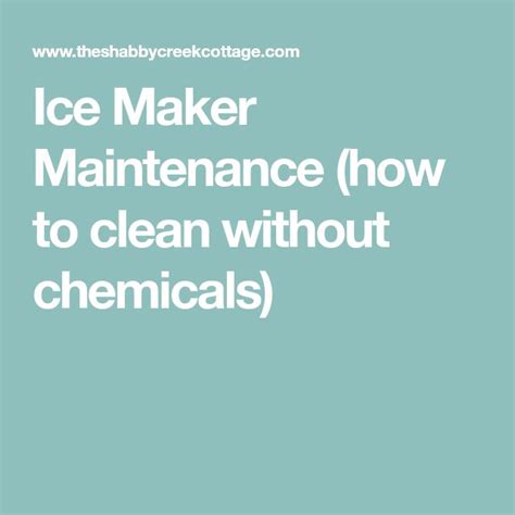 ice maker maintenance   clean  chemicals ice maker