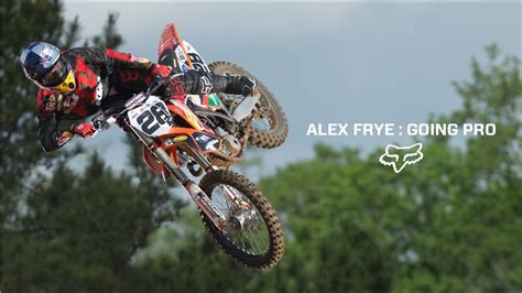 fox mx presents alex frye going pro youtube