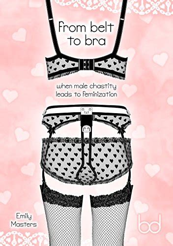 from belt to bra when male chastity leads to feminization english