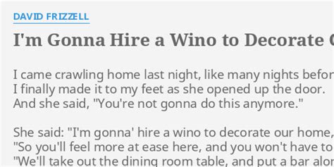 im gonna hire  wino  decorate  home lyrics  david frizzell   crawling home